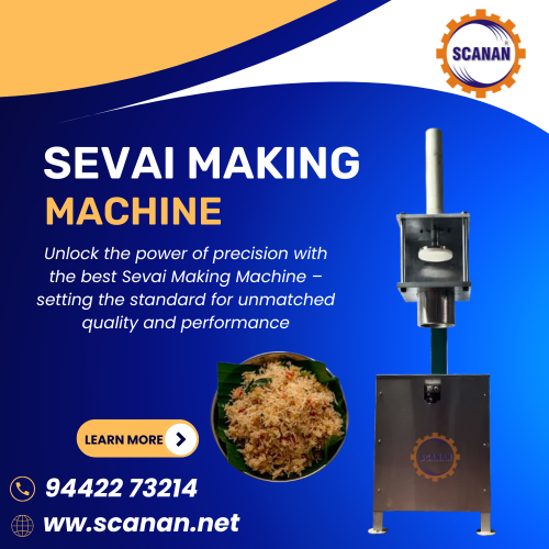 Sevai Machine Manufacturer – Scanan Engineering